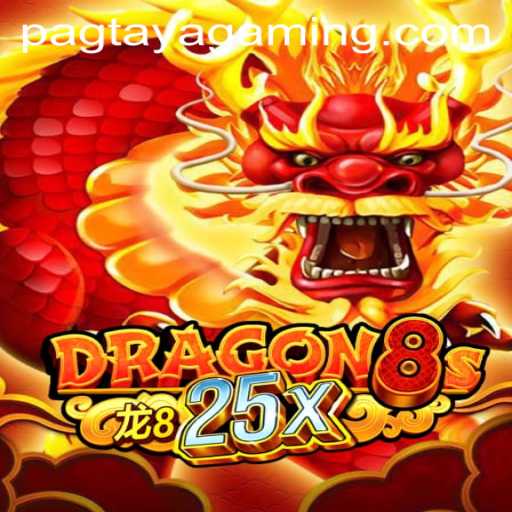 Exploring Dragon8s25x: A New Era in Strategic Gaming and 'Pagtaya'