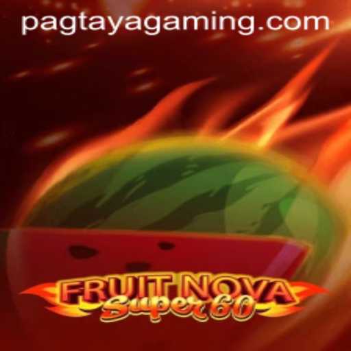 Exploring the Enthralling World of FruitNovaSuper60 and the Art of Pagtaya